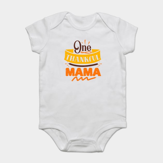 One thankful mama Baby Bodysuit by DrollDrifter